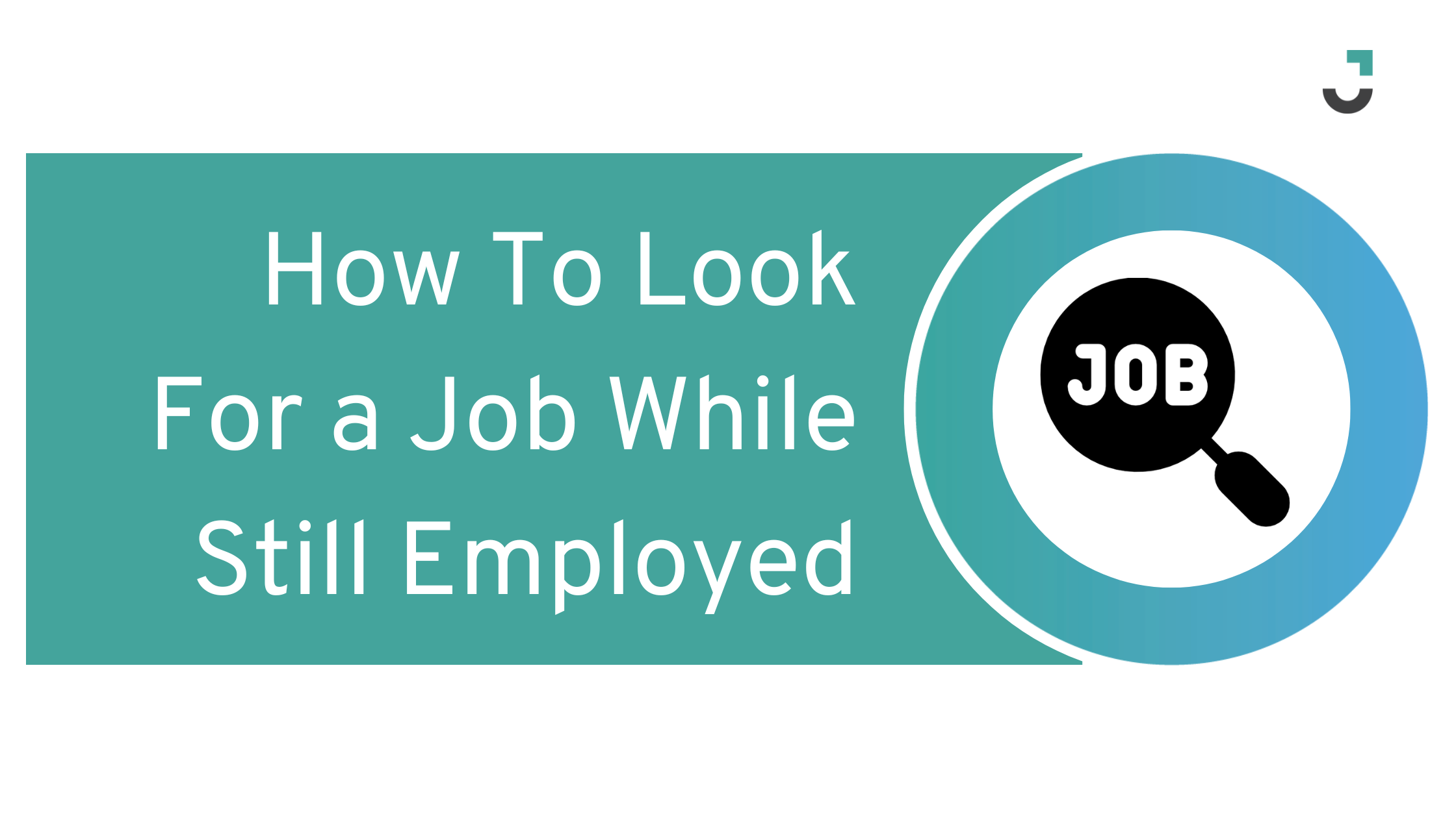 How To Look For a Job While Still Employed