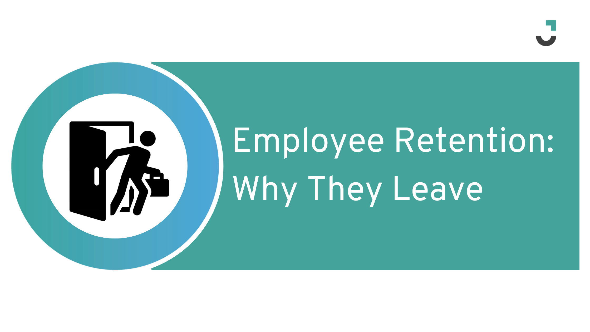 Employee Retention: Why They Leave