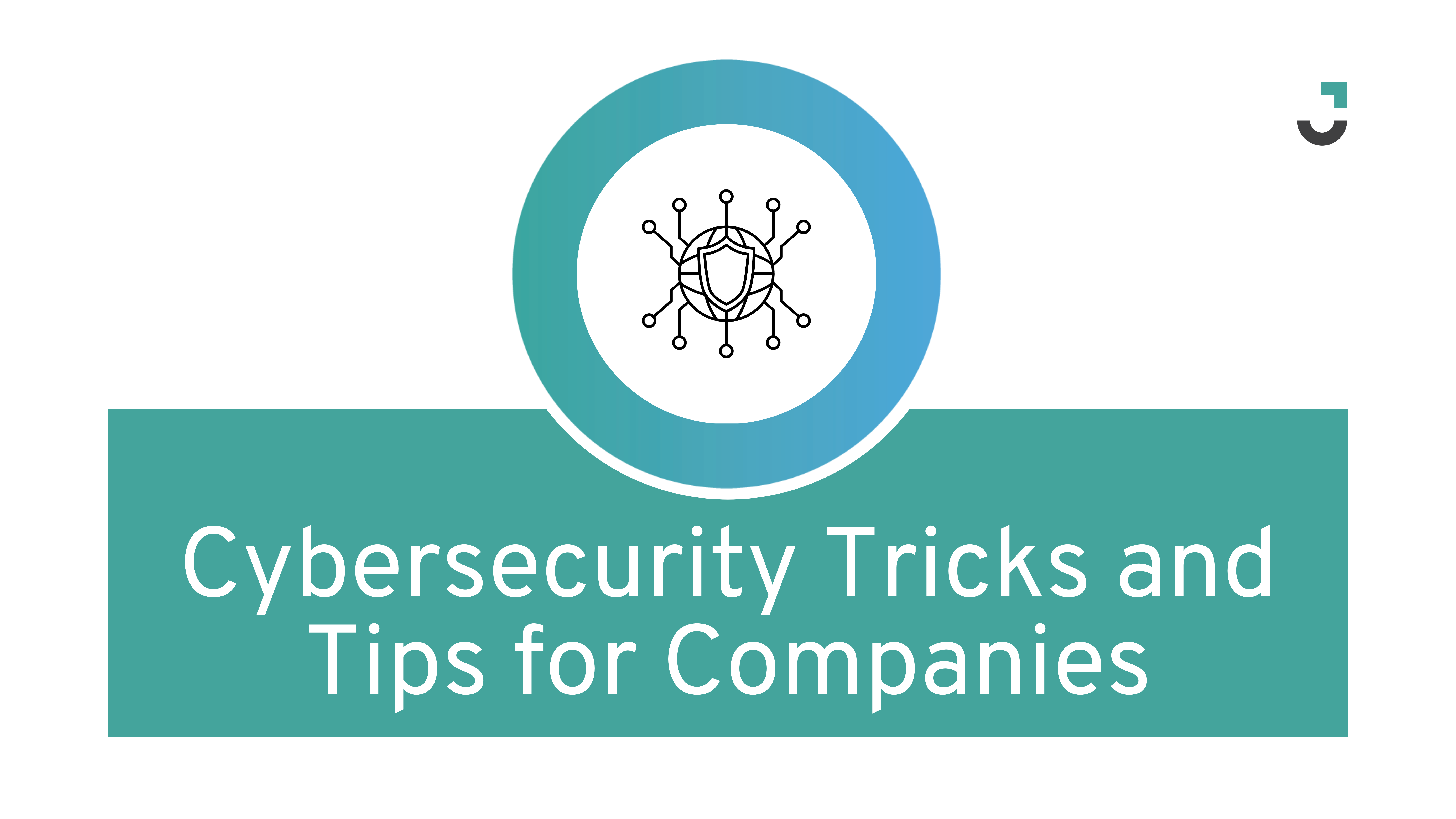 Cybersecurity Tricks and Tips for Companies: The Imperative of Recruiting Top Talent