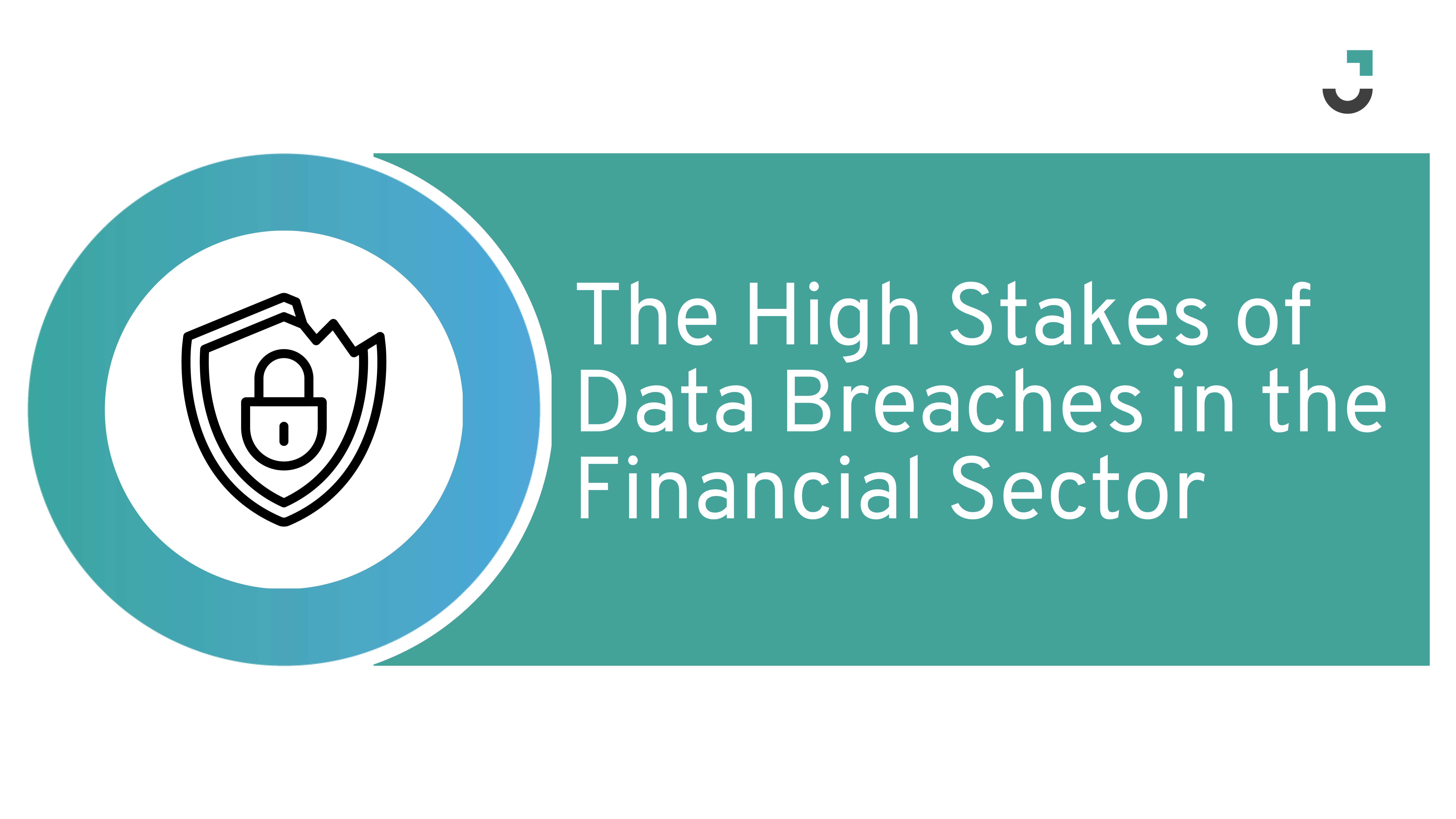 The High Stakes of Data Breaches in the Financial Sector