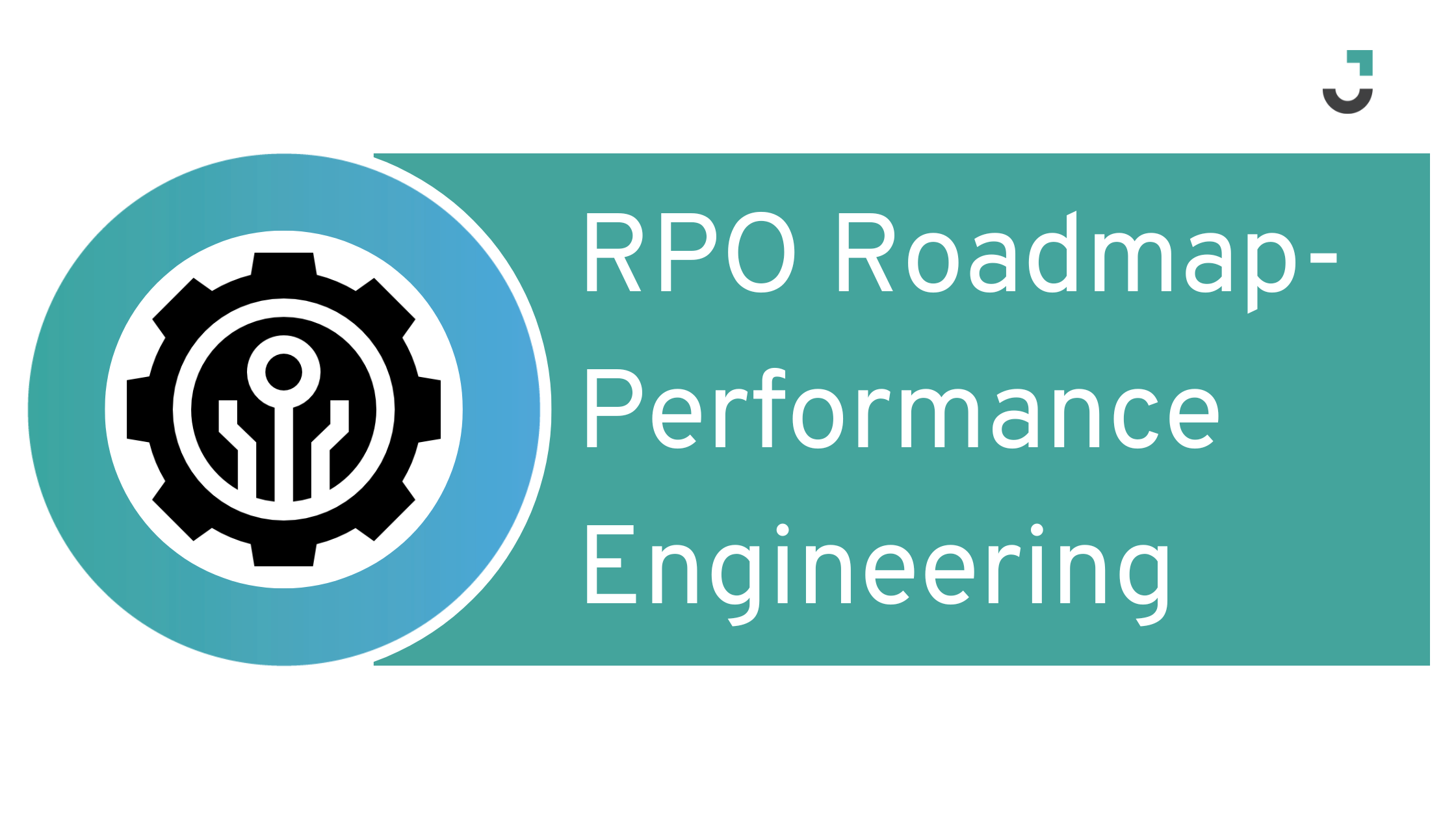 RPO Roadmap- Performance Engineering