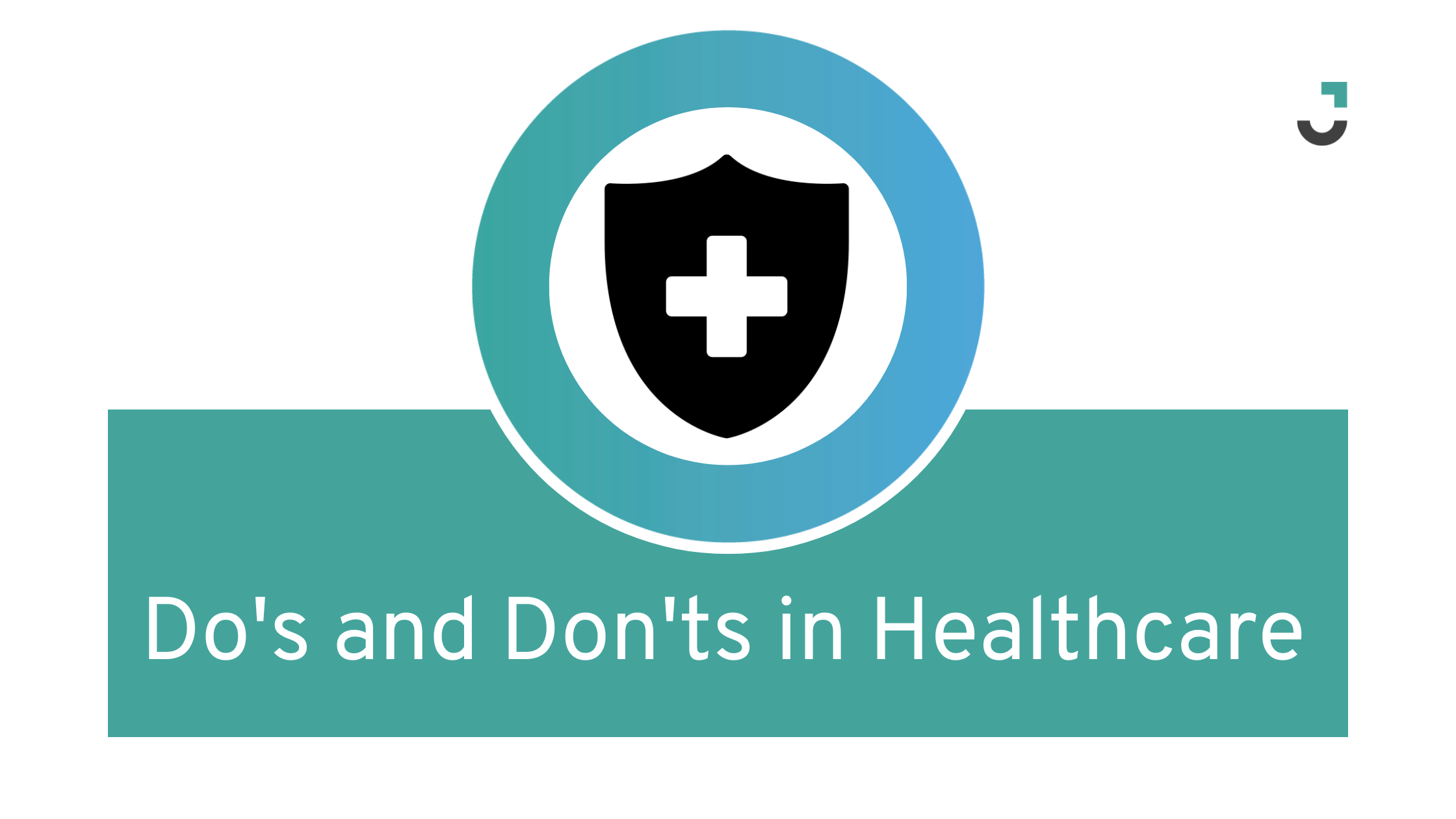 Do's and Don'ts in Healthcare
