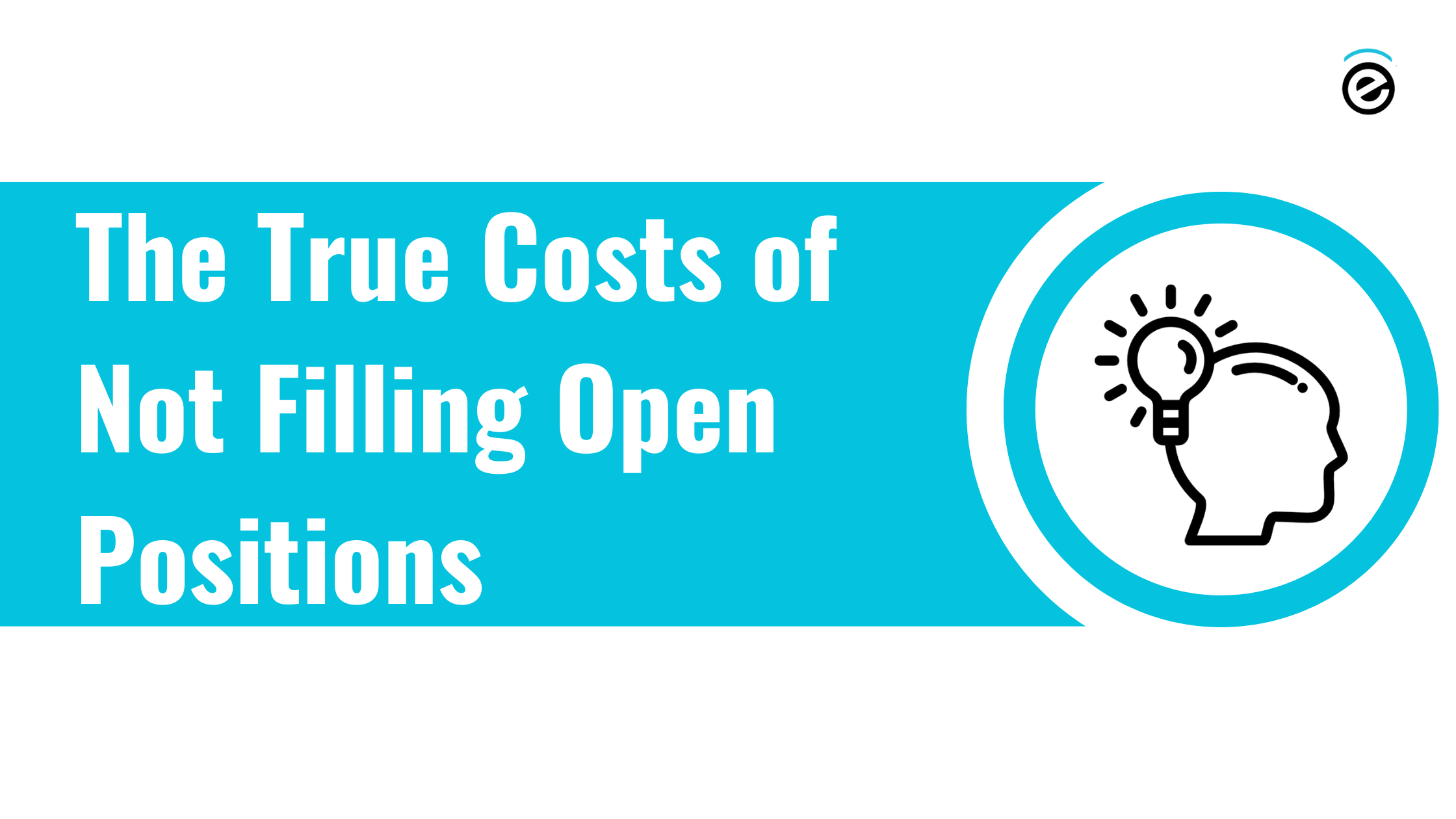 The True Costs of Not Filling Open Positions