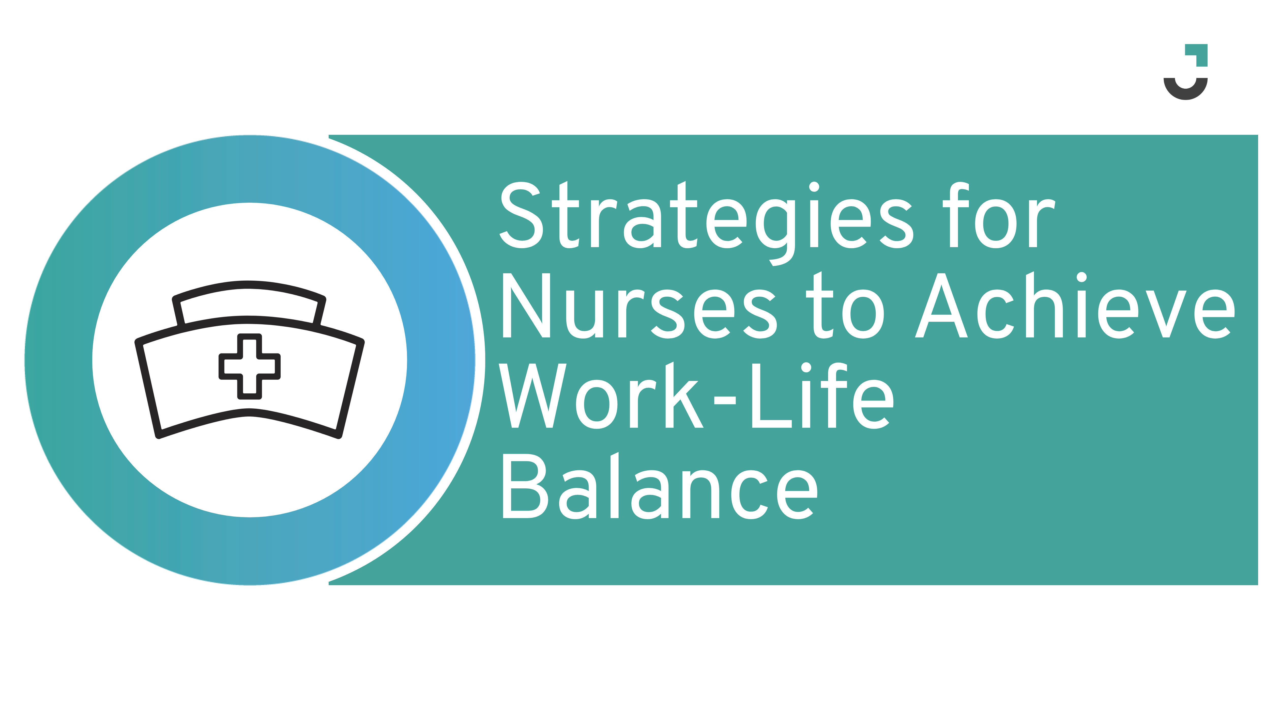 Balancing Act: Strategies for Nurses to Achieve Work-Life Balance