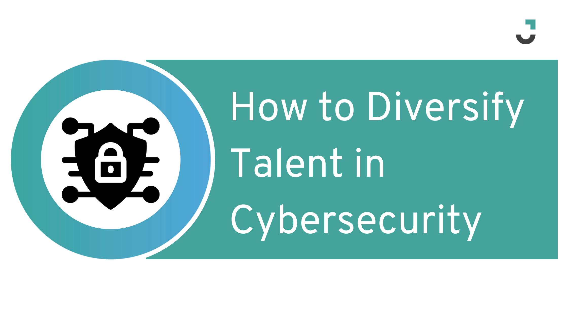 How to Diversify Talent in Cybersecurity