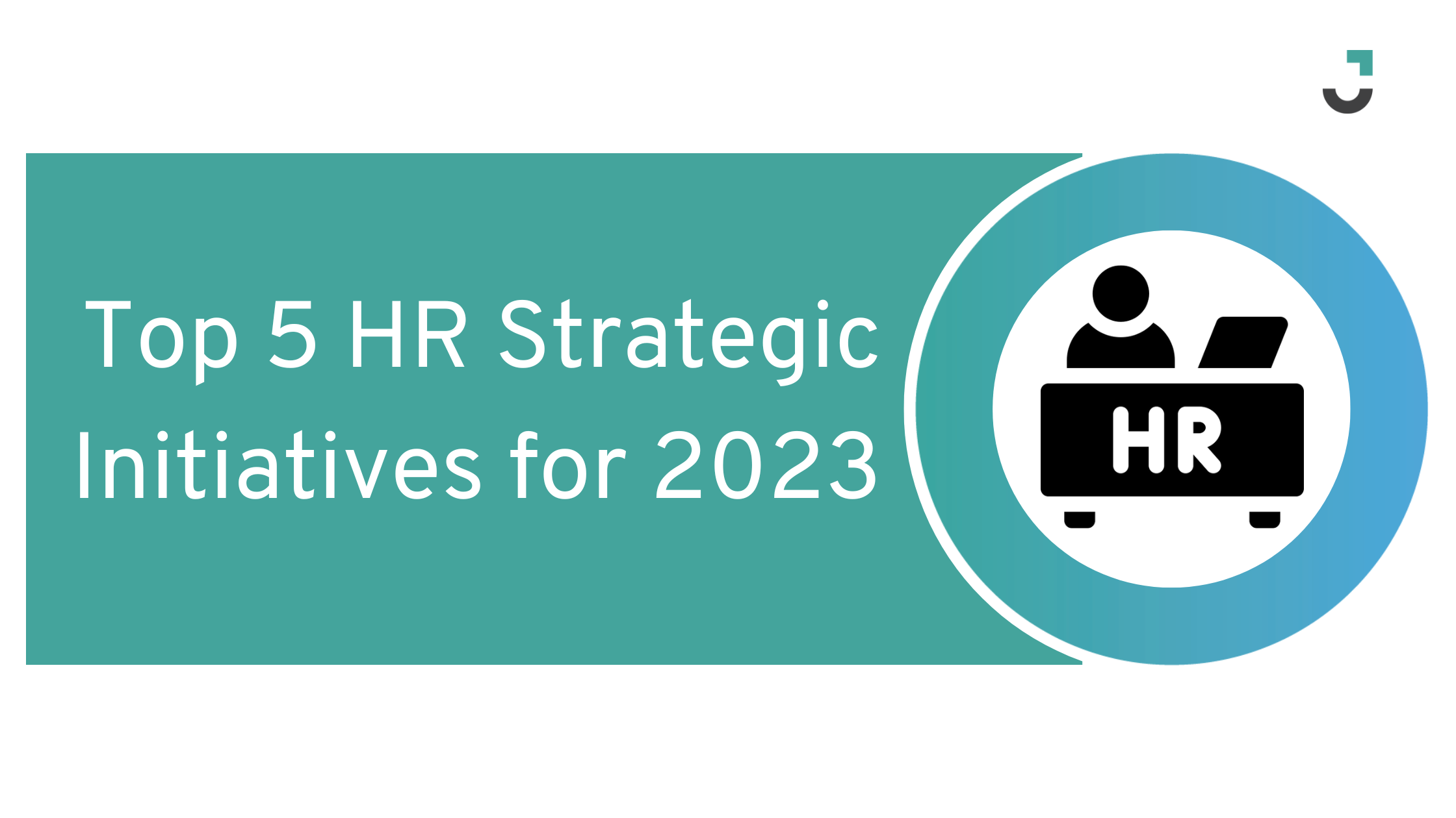 Top 5 HR Strategic Initiatives for 2023