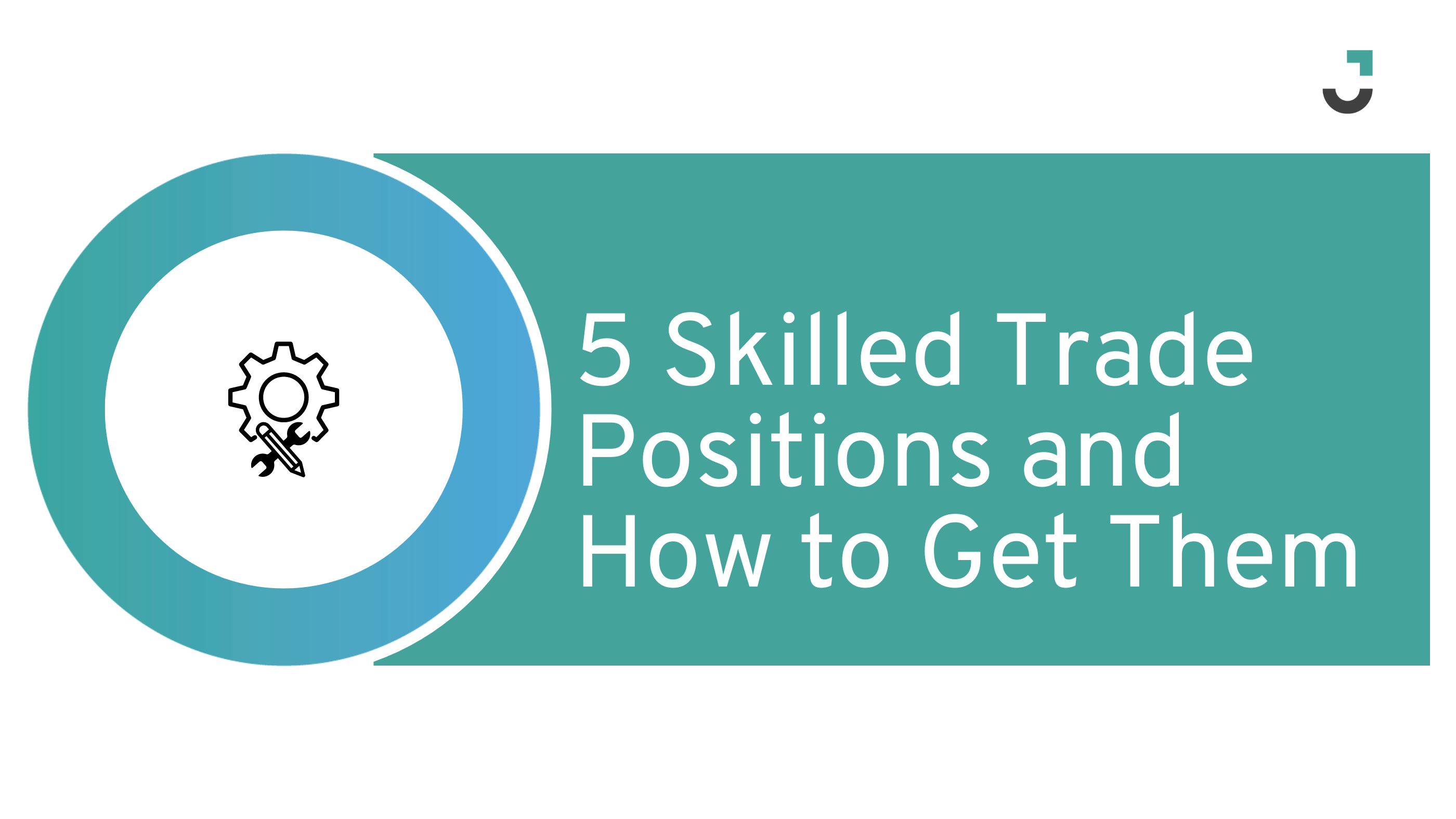 5 Skilled Trade Positions and How to Get Them