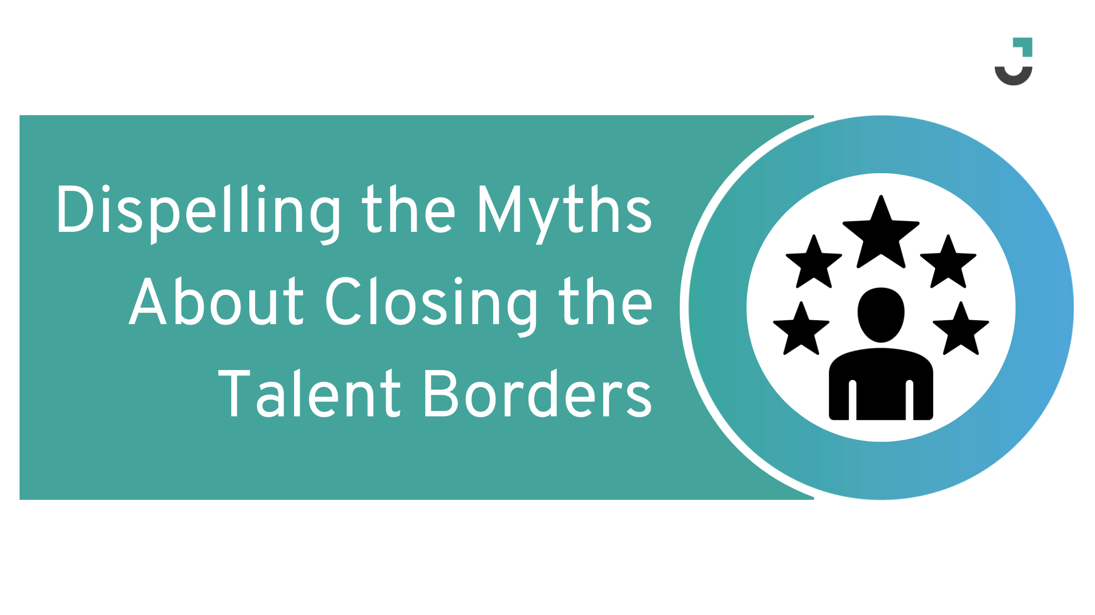 Dispelling the Myths About Closing the Talent Borders