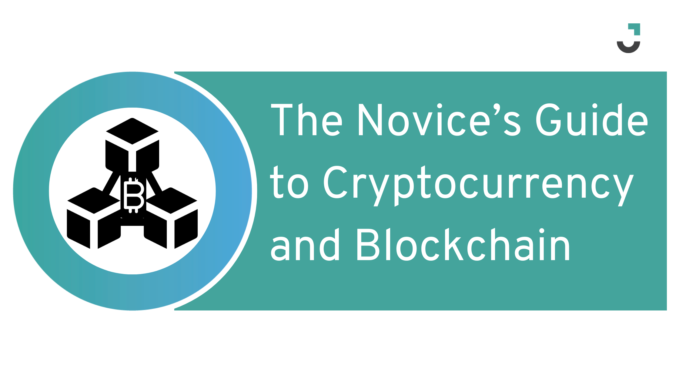 The Novice’s Guide to Cryptocurrency and Blockchain