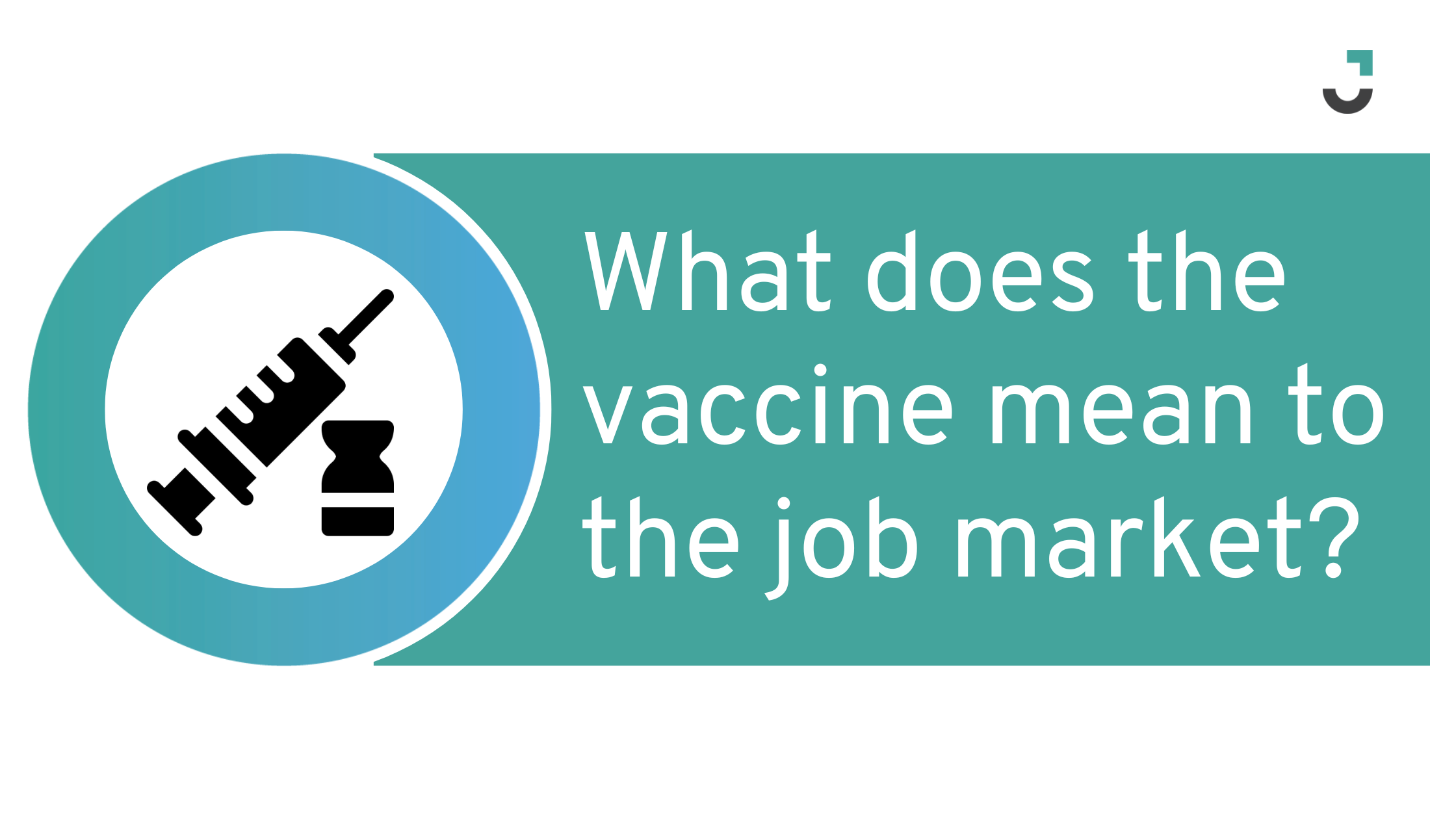 What does the vaccine mean to the job market?
