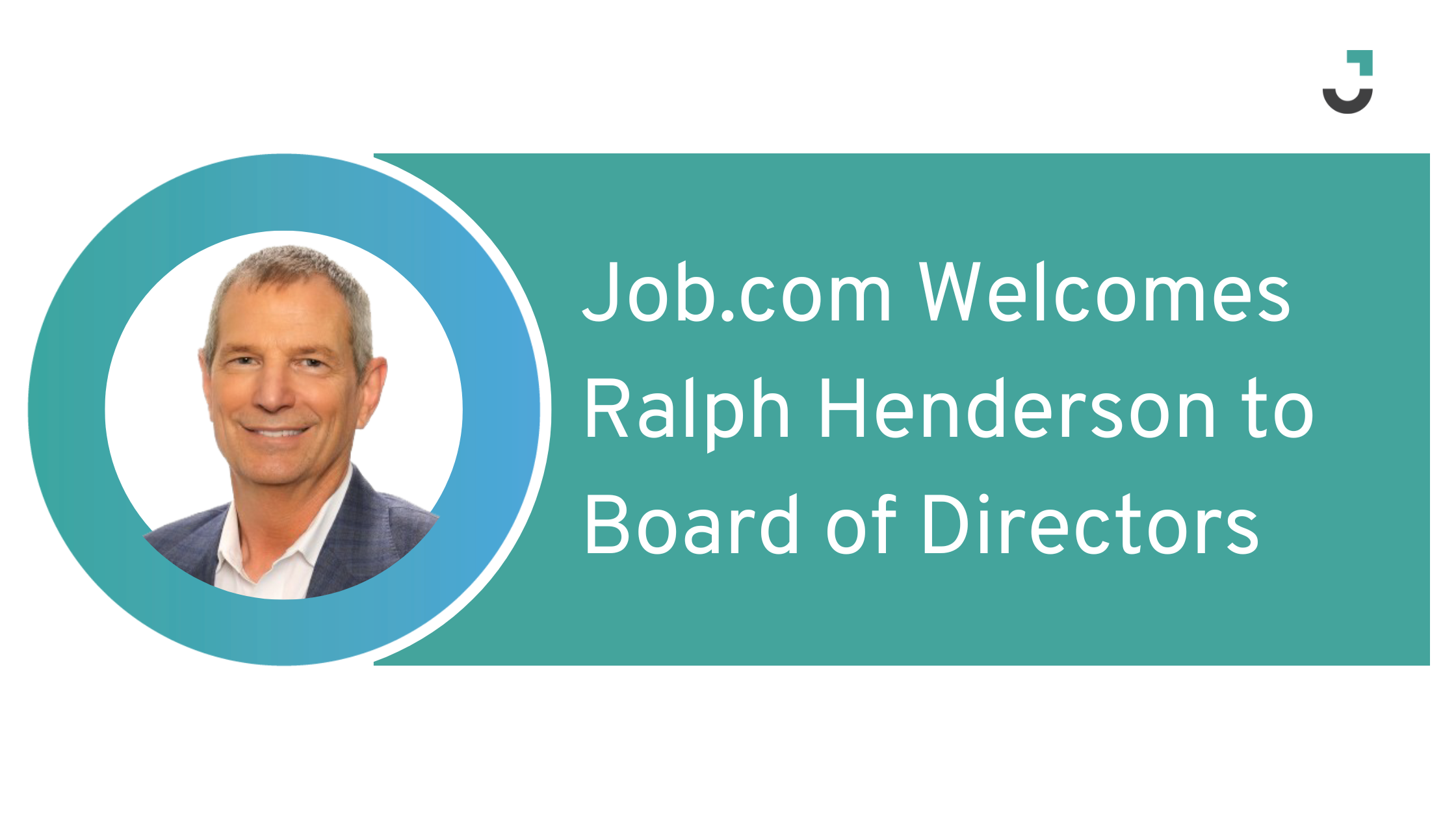 Job.com Welcomes Recruitment Industry Leader Ralph Henderson to Board of Directors