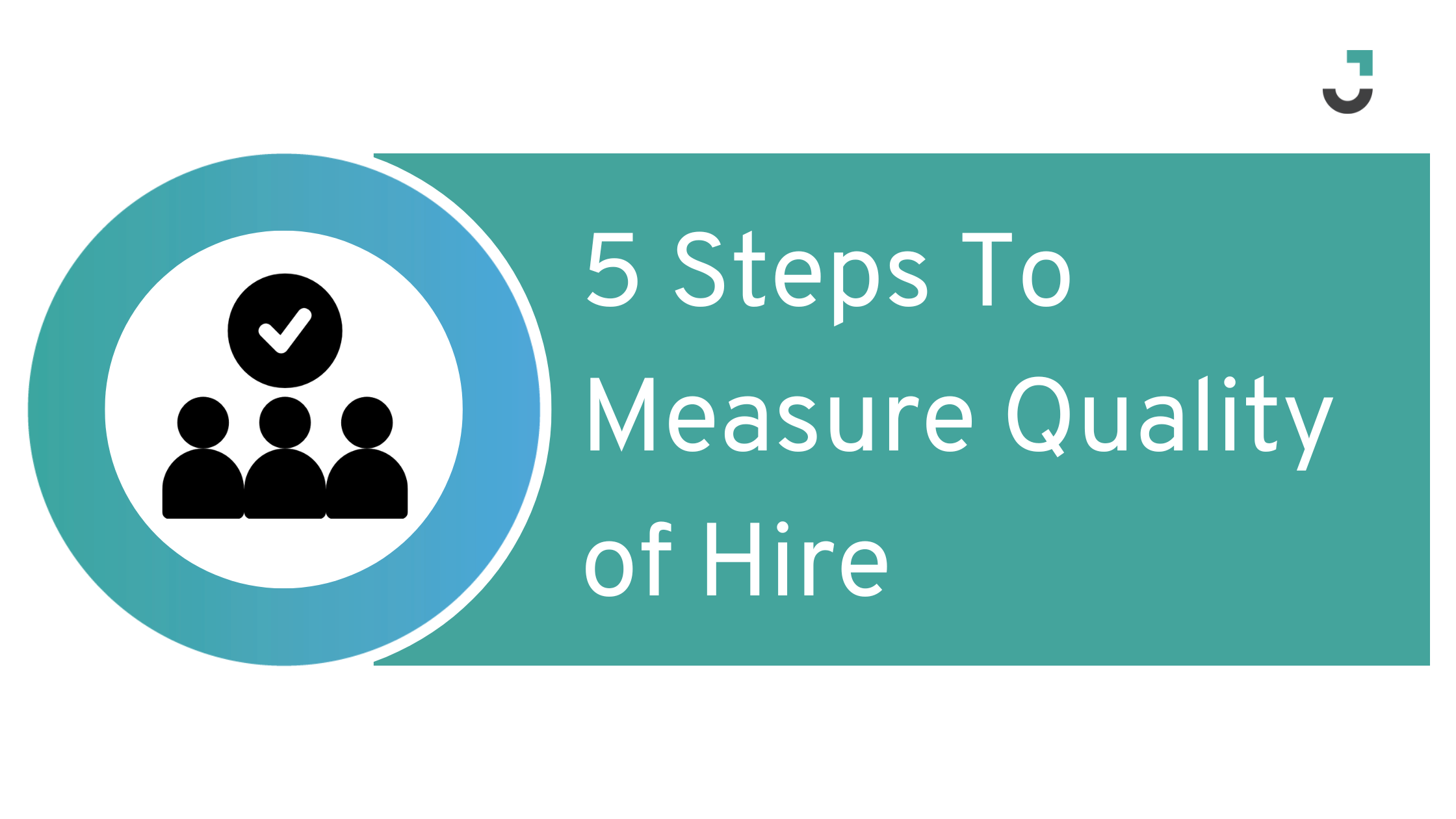 5 Steps To Measure Quality of Hire